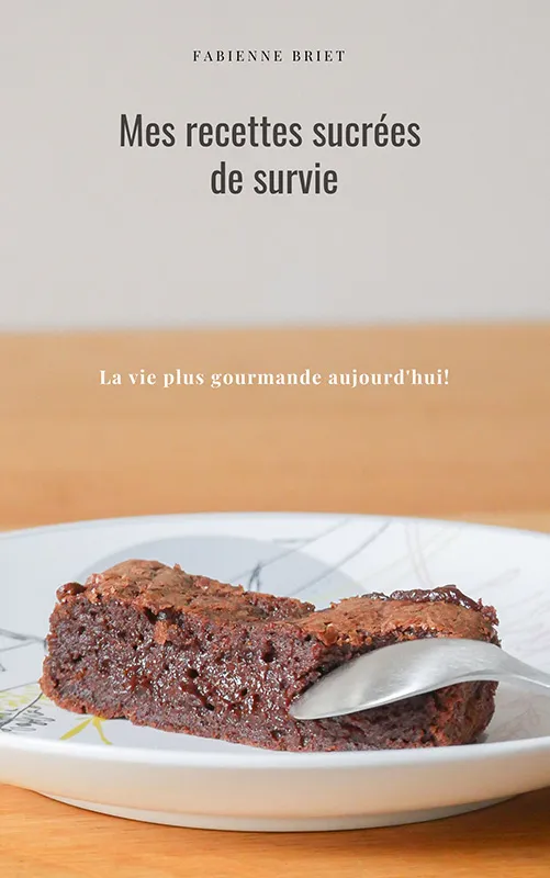 Mes recettes sucrées de survie